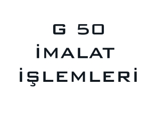 GE 50 İmalat İşlemleri